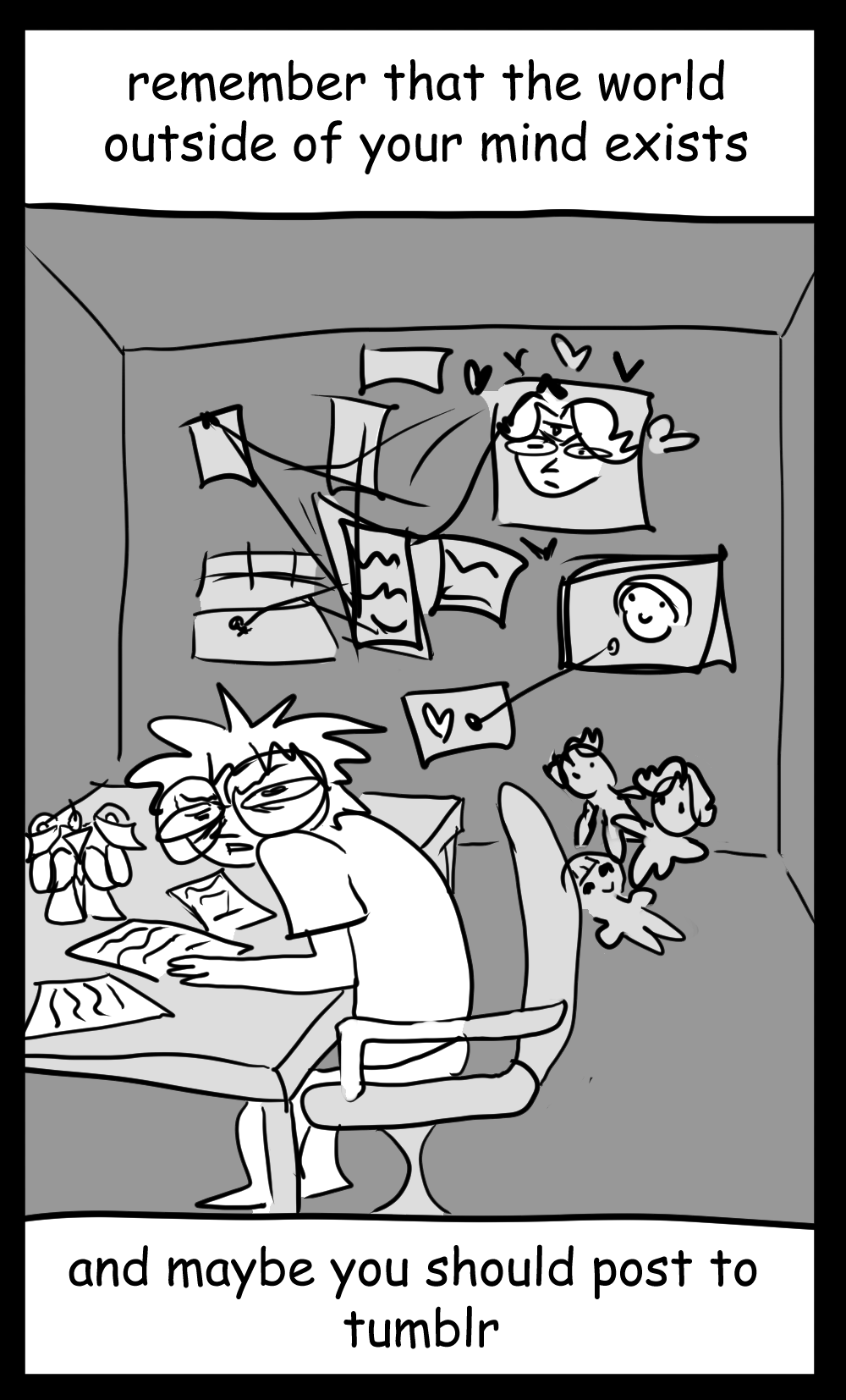 one large panel depicting the author sitting at a desk in a hyperfixation hovel, surrounded by paper with writing on it. on the wall is a conspiracy board but its pictures of dilandau and the dragonslayers and indistinct notes. the author looks at the viewer as if interrupted from a trance. the voiceover says 'remember that the world outside of your mind exists, and you should probably post to tumblr.'
